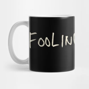 Fooling Around Mug